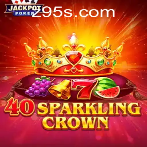 The Thrilling World of 40SparklingCrown and Navigating the z95 PH Login